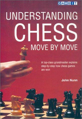 John Nunn: Understanding Chess Move by Move (Paperback, Gambit Publications)