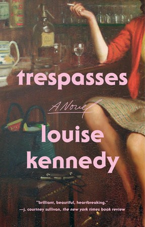 Louise Kennedy: Trespasses (Paperback, 2023, Penguin Publishing Group)
