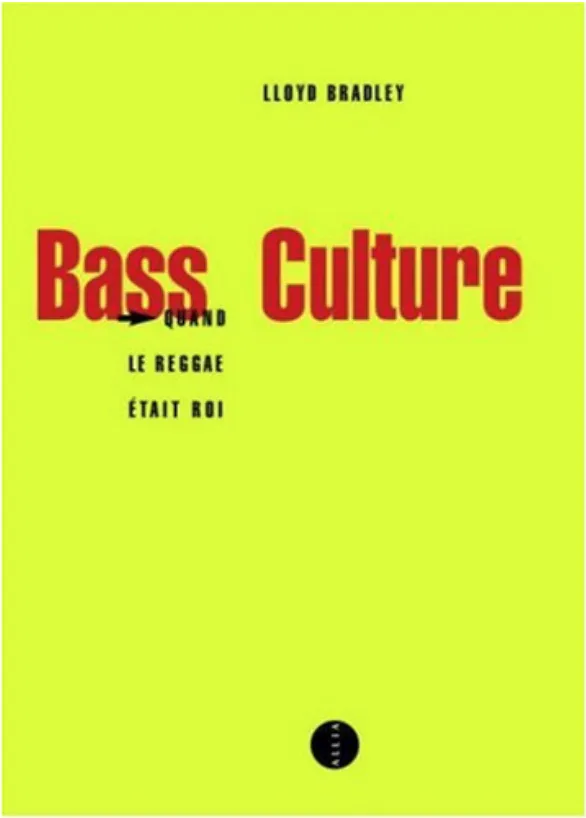 Lloyd Bradley: Bass culture : quand le reggae était roi (French language, 2017)