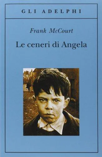 Frank McCourt: Le ceneri di Angela (Italian language, 2000, Adelphi Edizioni)