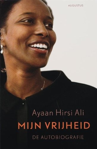 Ayaan Hirsi Ali: Mijn vrijheid (Paperback, Dutch language, 2006, Augustus)