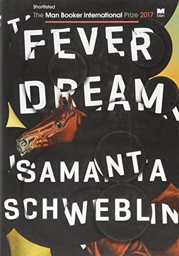 Samanta Schweblin: Fever Dream (Oneworld Publications)