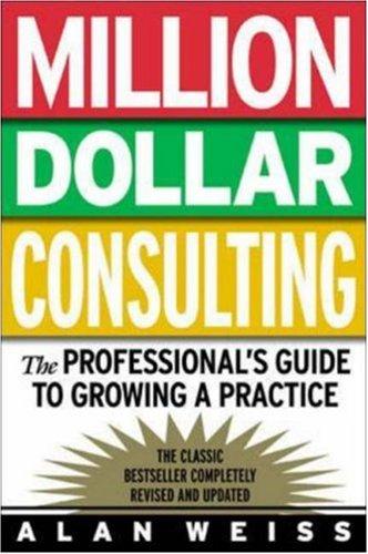 Alan Weiss: Million dollar consulting (2003, McGraw-Hill)