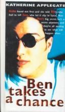 Katherine A. Applegate: Ben Takes a Chance (Hardcover, Bt Bound)