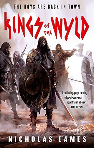 Nicholas Eames: Kings of the Wyld: The Band, Book One (Paperback, Little, Brown Book Group)