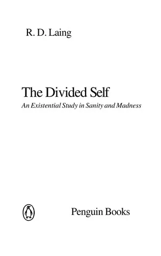 R. D. Laing: The Divided Self: An Existential Study in Sanity and Madness (1965, Penguin Books)