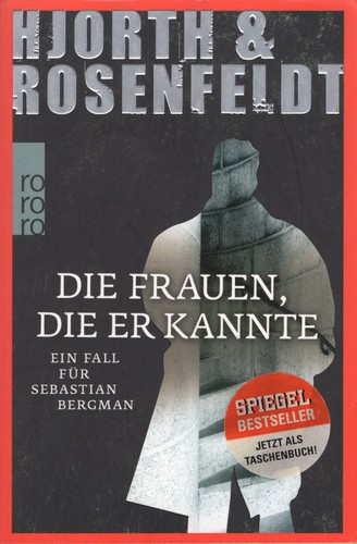 Michael Hjorth, Hans Rosenfeldt: Die Frauen, die er kannte (German language, 2016, Rowohlt Taschenbuch Verlag)