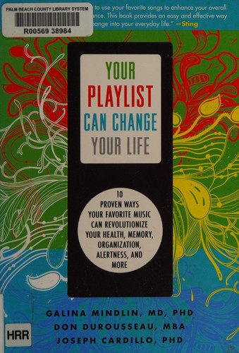 Galina Mindlin: Your playlist can change your life (2012, Sourcebooks, Inc.)