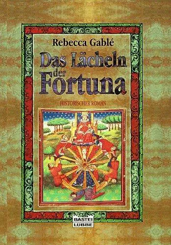Rebecca Gablé: Das Lächeln der Fortuna (German language, 1999)