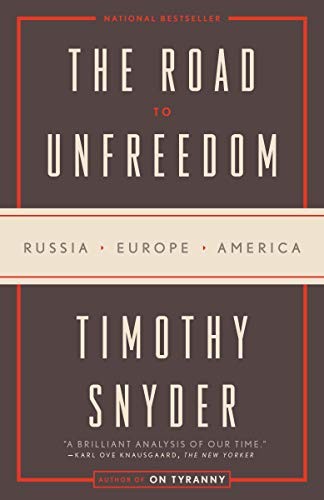 Timothy Snyder: The Road to Unfreedom (Paperback, Tim Duggan Books)