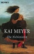 Kai Meyer: Die Alchimistin. (Paperback, German language, Heyne)