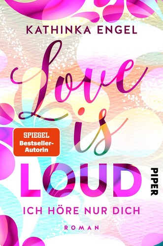 Kathinka Engel : Love is Loud (German language, Piper Taschenbuch)