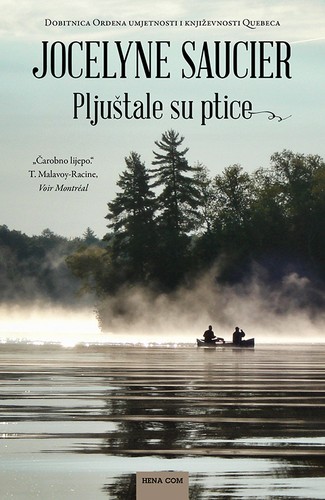 Jocelyne Saucier: Pljuštale su ptice (Hardcover, Croatian language, 2022, Hena com)