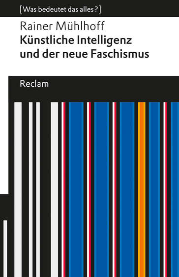 Rainer Mühlhoff: Künstliche Intelligenz und der neue Faschismus (Paperback, Deutsch language, Reclam)