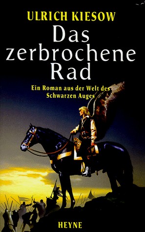 Ulrich Kiesow: Das zerbrochene Rad (Hardcover, German language, 1997, Heyne)