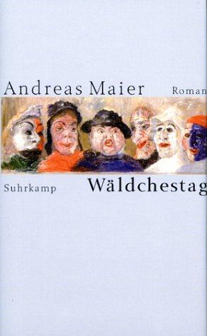 Andreas Maier: Wäldchestag (German language, 2000, Suhrkamp)
