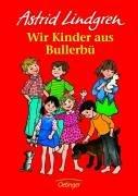 Astrid Lindgren: Wir Kinder aus Bullerbü. ( Ab 6 J.). Bd. 1 (Hardcover, German language, Oetinger Verlag)