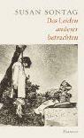 Susan Sontag: Das Leiden anderer betrachten. (Hardcover, Hanser)