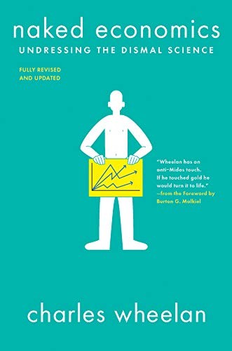 Charles J. Wheelan: Naked Economics (Paperback, W. W. Norton & Company)