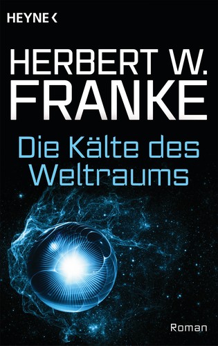 Herbert W. Franke: Die Kälte des Weltraums (EBook, German language, 2014, Heyne)