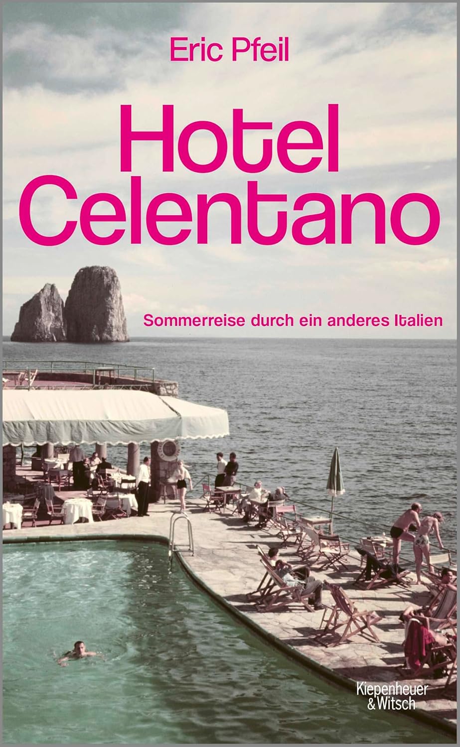 Eric Pfeil: Hotel Celentano (Paperback, Deutsch language, Kiepenheuer & Witsch)