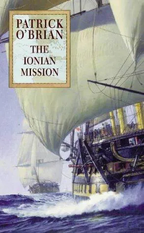 Patrick O'Brian: The Ionian mission (1981)