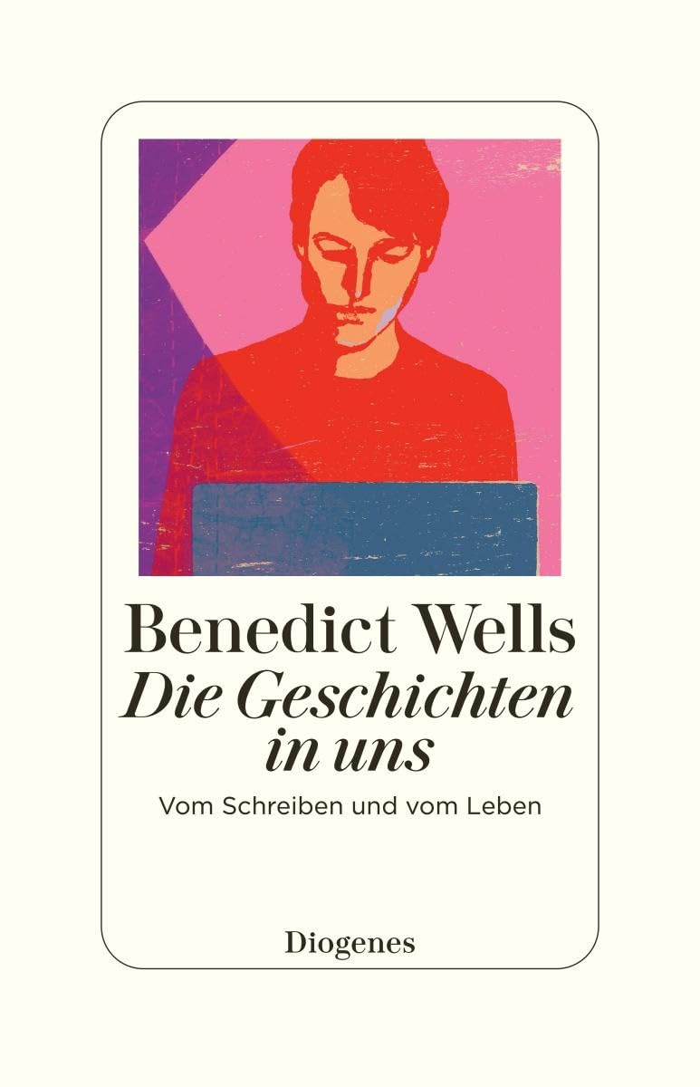 Benedict Wells: Die Geschichten in uns (Paperback, Deutsch language, Diogenes)