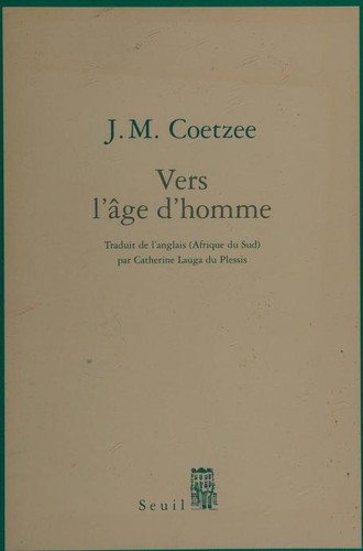 J. M. Coetzee, Catherine Lauga du Plessis: Vers l'âge d'homme (Paperback, French language, Seuil)