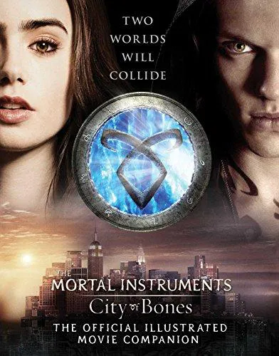 Mimi O'Connor: The Mortal Instruments: City of Bones: The Official Illustrated Movie Companion (2013, Margaret K. McElderry Books)