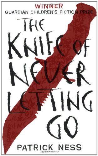 Patrick Ness (duplicate): The Knife of Never Letting Go (Paperback, 2008, Walker Books Ltd)