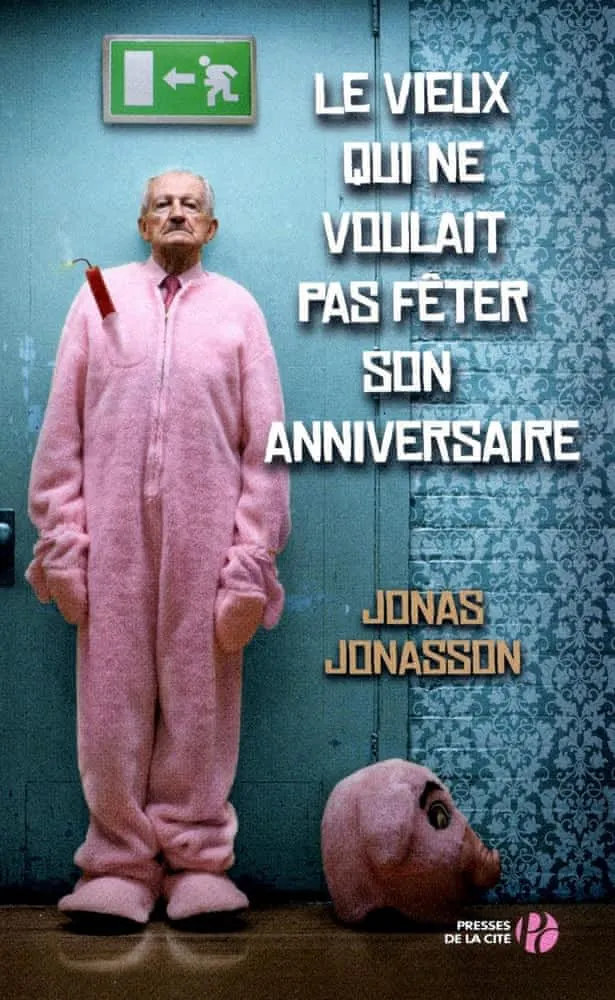 Jonas Jonasson: Le vieux qui ne voulait pas fêter son anniversaire (French language, 2012, Presses de la Cité)