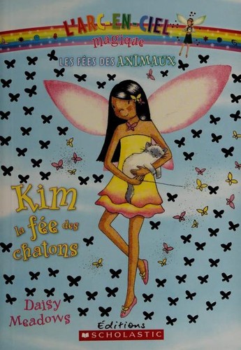 Daisy Meadows: Kim, la fée des chatons (Paperback, French language, 2010, Éditions Scholastic)