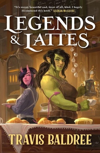 Travis Baldree: Legends & Lattes (EBook, 2022, Cryptid Press)