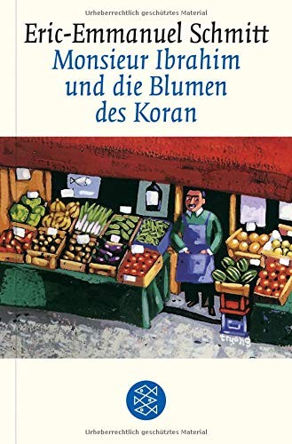 Eric Emmanuel Schmitt: Monsieur Ibrahim Und Die Blumen DES Koran (Hardcover, Fischer Taschenbuch Verlag GmbH)