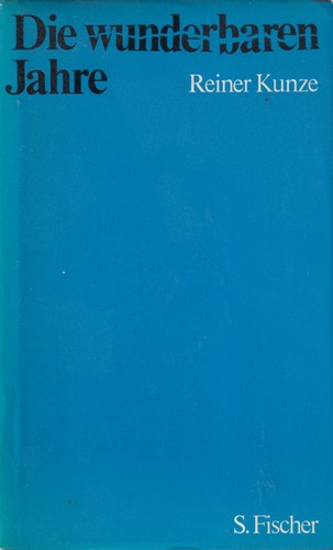 Reiner Kunze: Die wunderbaren Jahre (Hardcover, German language, 1977, S. Fischer)