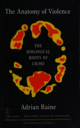 Adrian Raine: The anatomy of violence (2014, Vintage, Vintage Books)