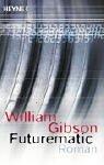 William Gibson: Futurematic (Paperback, German language, Heyne)