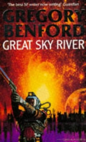 Gregory Benford: Great sky river (1988, VGSF, Orion Publishing Group, Limited)