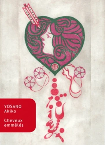 Akiko Yosano: Cheveux emmêlés (Paperback, français language, 2010, Les Belles Lettres)