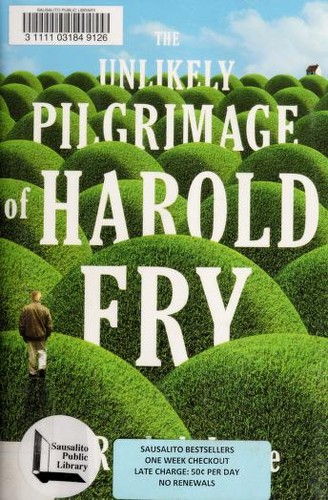 Rachel Joyce: The Unlikely Pilgrimage of Harold Fry (Hardcover, 2012, Random House)