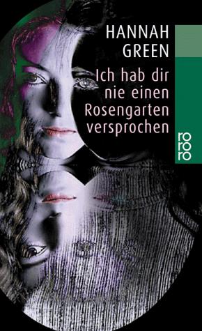 Joanne Greenberg: Ich hab dir nie einen Rosengarten versprochen (Paperback, German language, 2000, Rowohlt Taschenbuch Verlag, Rowohlt Tb.)