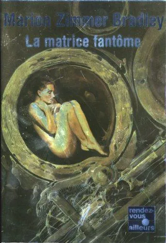 Marion Zimmer Bradley: La matrice fantôme (French language)