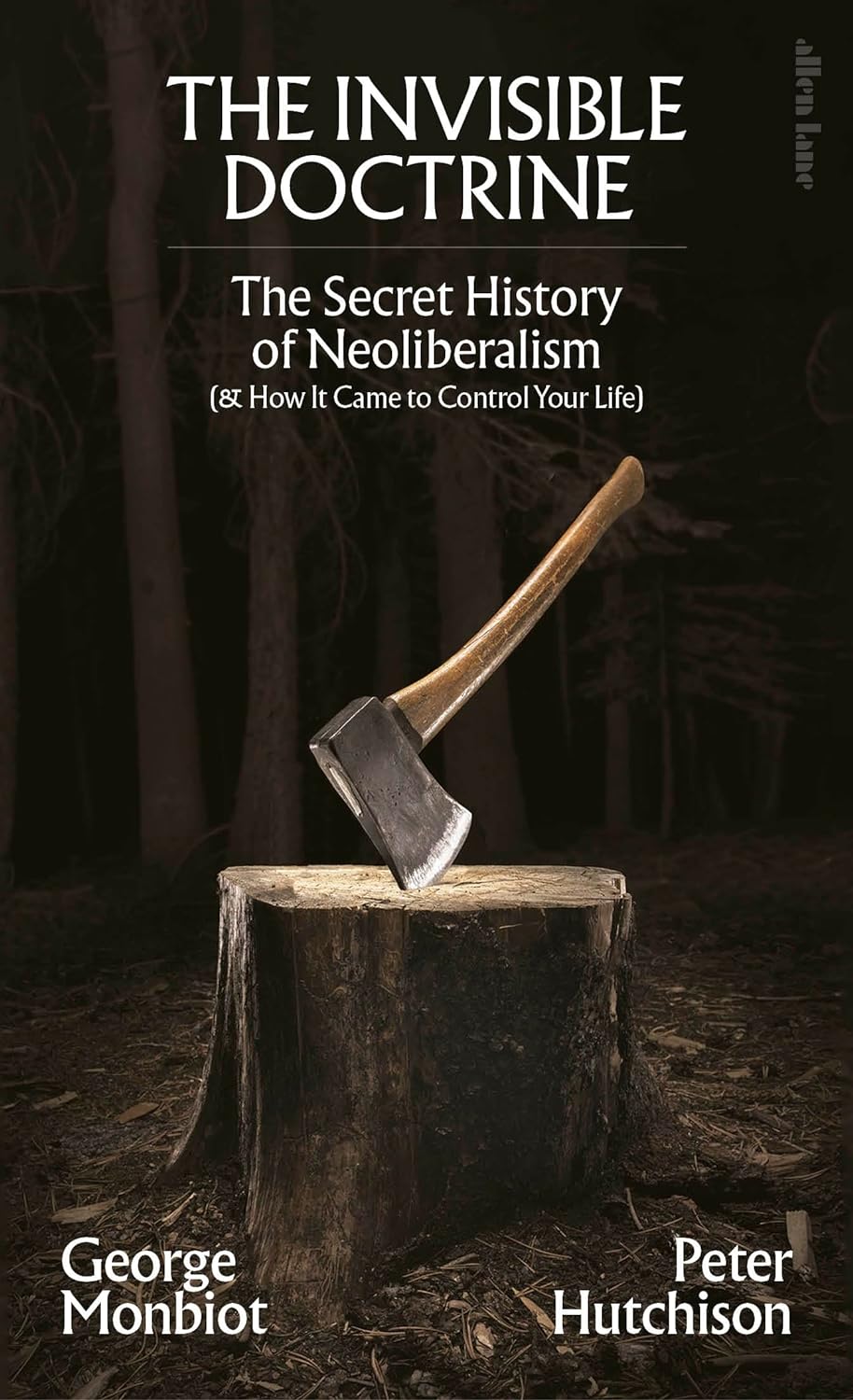 Peter Hutchison, George Monbiot: Invisible Doctrine (2024, Penguin Books, Limited)