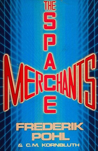 Frederik Pohl, Cyril M. Kornbluth: The Space Merchants (Paperback, 1985, St. Martin's Press)