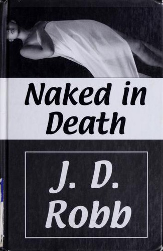 Naked in Death (Hardcover, Thorndike Press, Thorndike Pr)