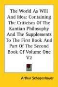 Arthur Schopenhauer: The World As Will And Idea (Paperback, Kessinger Publishing, LLC)