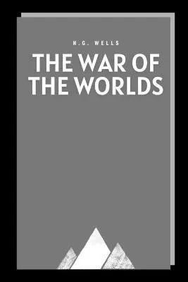 H. G. Wells: The War of the Worlds by H.G. Wells (2021, Independently Published book edition)
