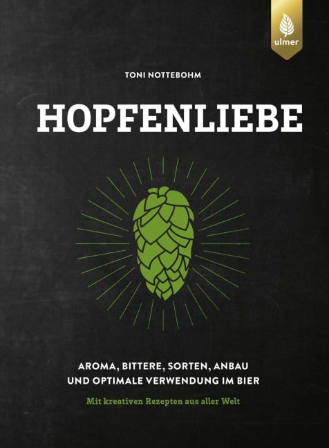 Toni Nottebohm: Hopfenliebe (Hardcover, deutsch language, Ulmer Eugen Verlag)