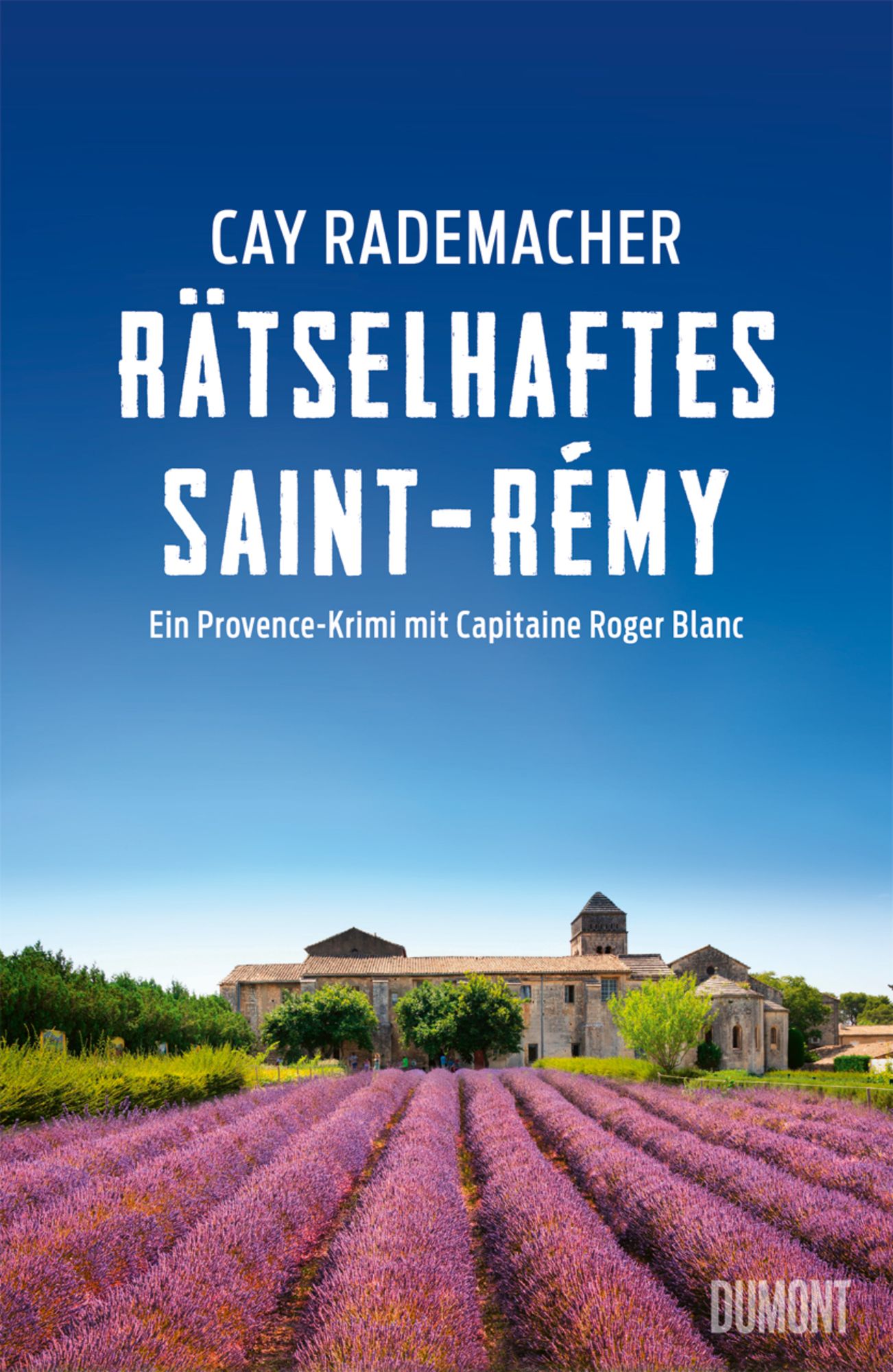 Cay Rademacher: Rätselhaftes Saint-Rémy (Paperback, Deutsch language, DUMONT Buchverlag)