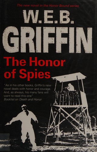 William E. Butterworth (W.E.B.) Griffin: The honor of spies (2009, Severn House)